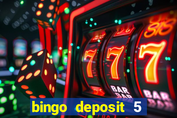 bingo deposit 5 get 25 free