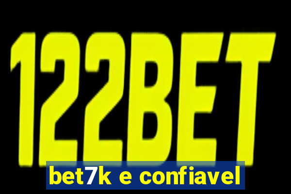 bet7k e confiavel