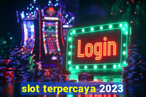 slot terpercaya 2023