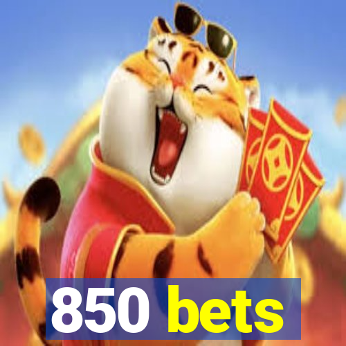 850 bets