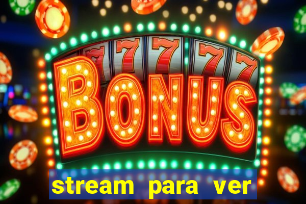 stream para ver jogos de futebol