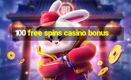 100 free spins casino bonus