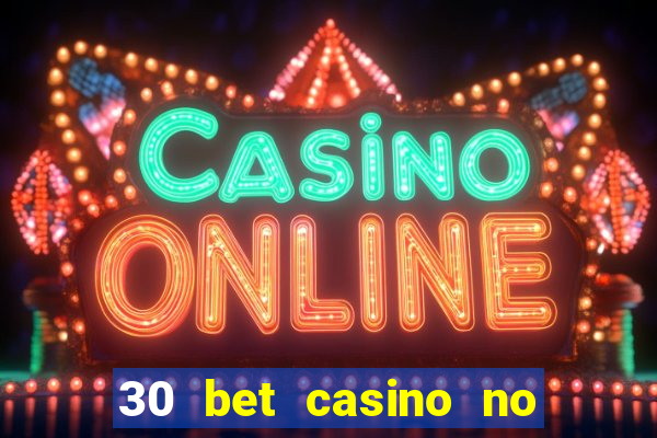 30 bet casino no deposit bonus