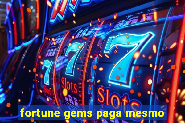 fortune gems paga mesmo