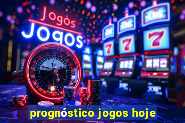 prognóstico jogos hoje