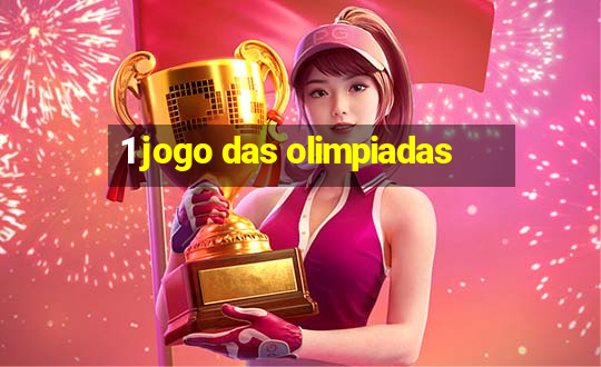 1 jogo das olimpiadas