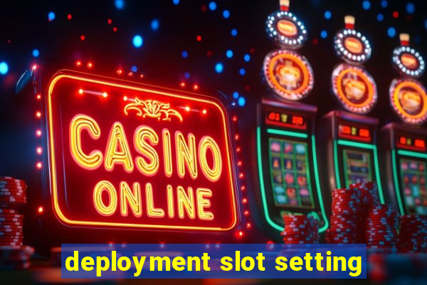 deployment slot setting