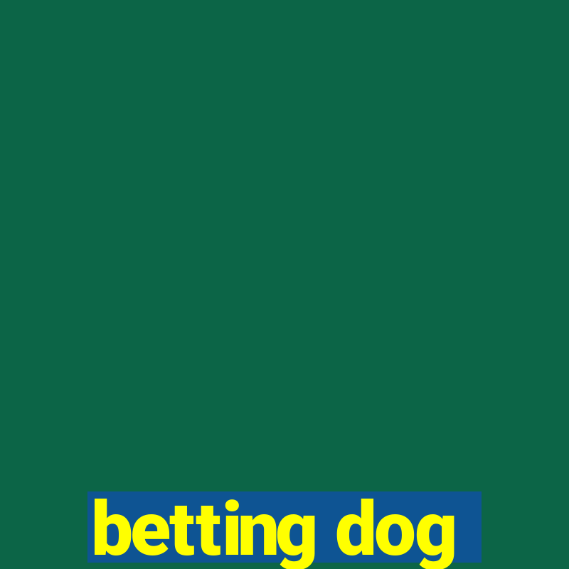 betting dog