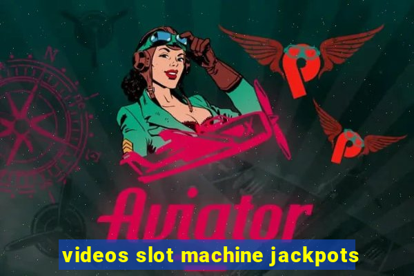 videos slot machine jackpots