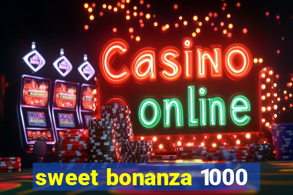 sweet bonanza 1000