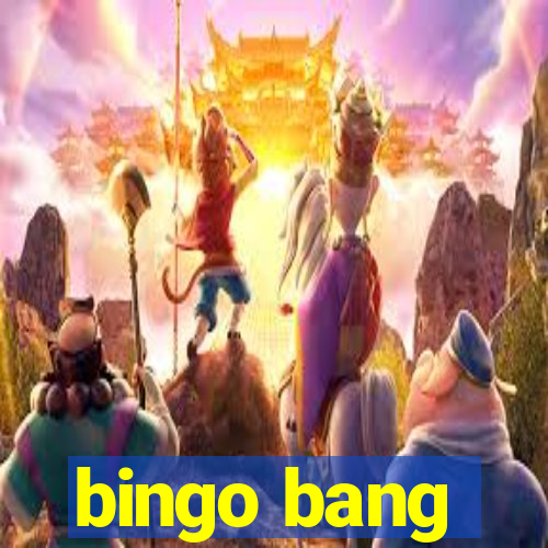 bingo bang