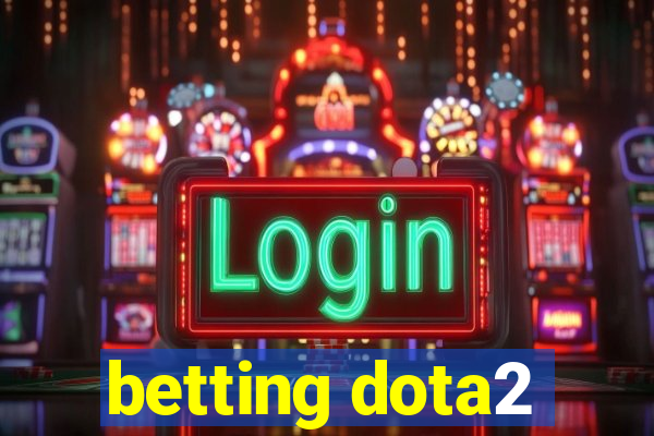 betting dota2