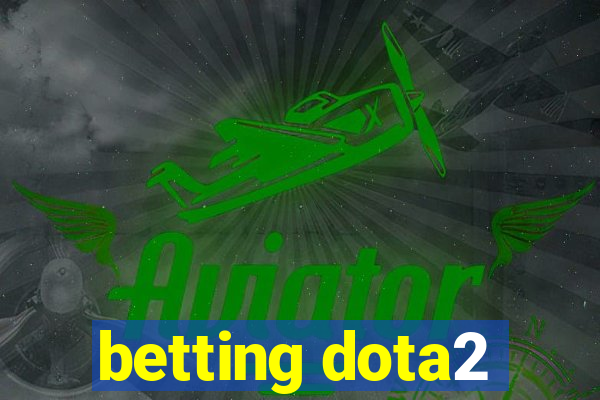 betting dota2