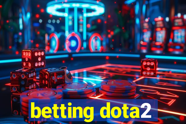 betting dota2