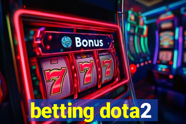 betting dota2