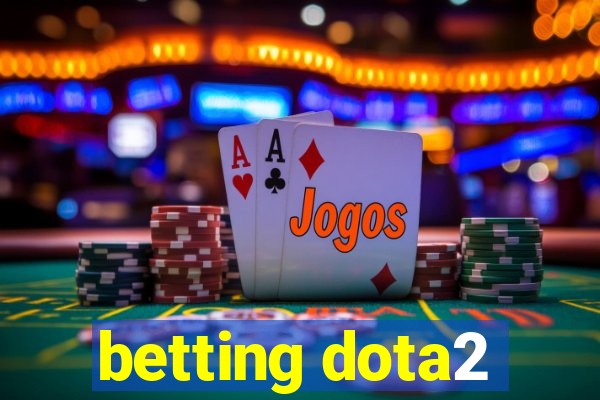 betting dota2