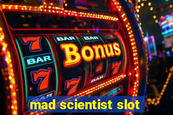 mad scientist slot