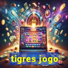 tigres jogo