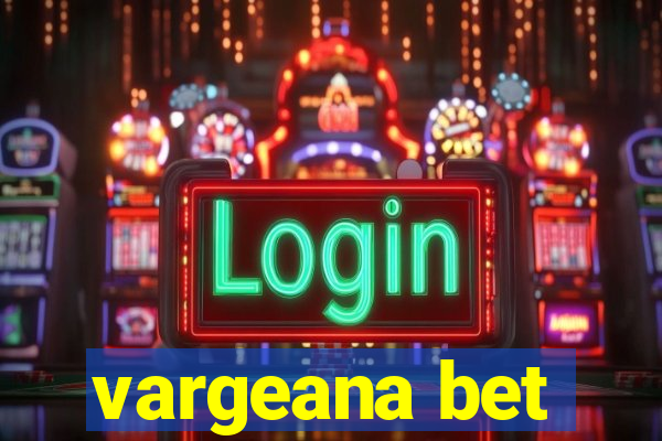 vargeana bet