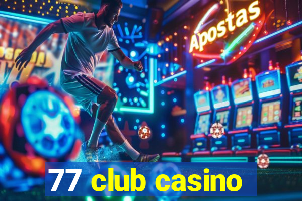 77 club casino