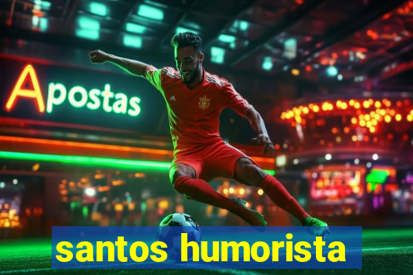 santos humorista