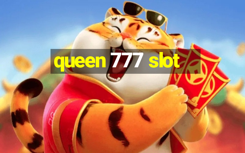 queen 777 slot