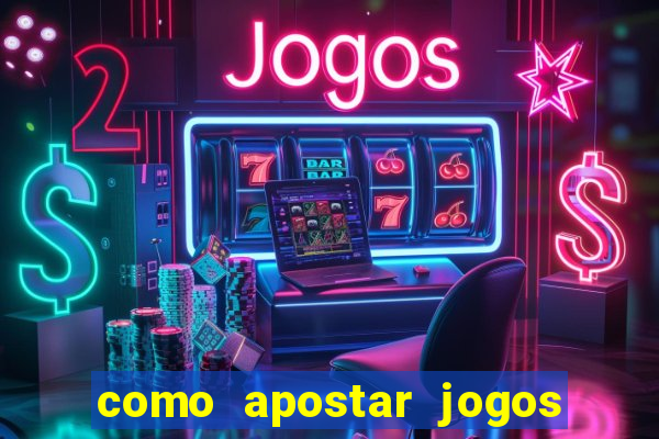 como apostar jogos de futebol