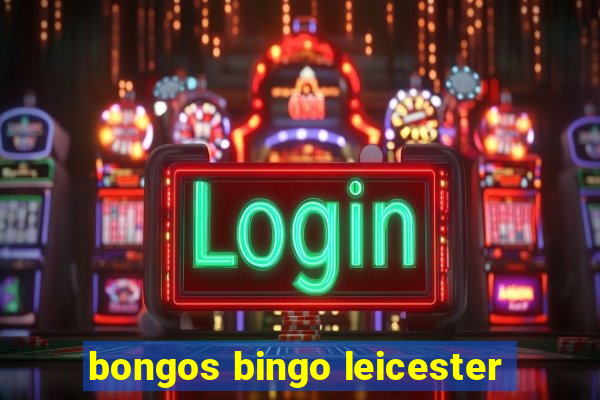 bongos bingo leicester