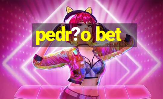 pedr?o bet