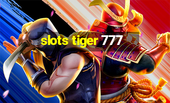 slots tiger 777