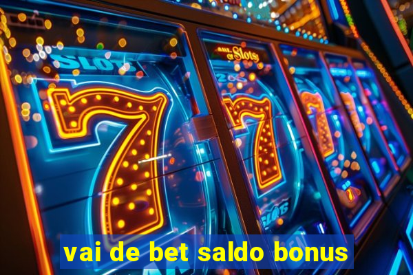 vai de bet saldo bonus