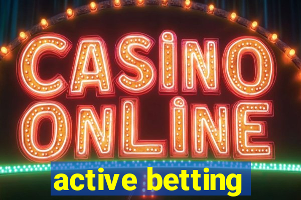 active betting