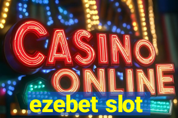 ezebet slot