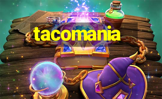 tacomania