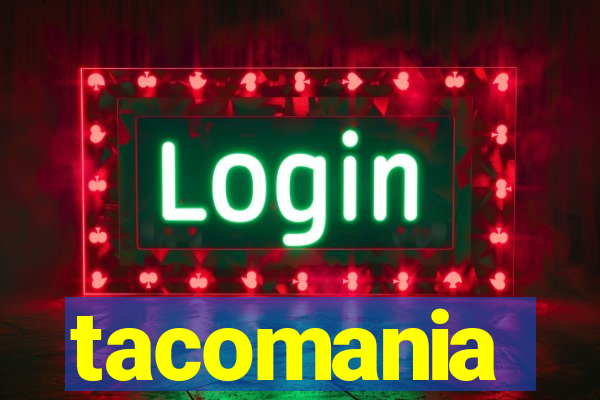 tacomania