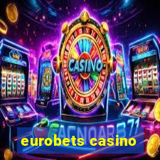 eurobets casino