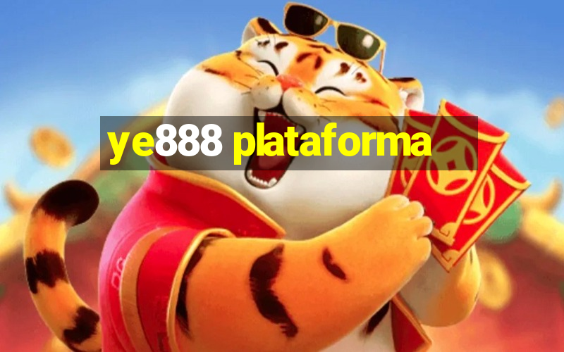 ye888 plataforma