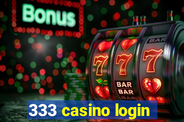 333 casino login