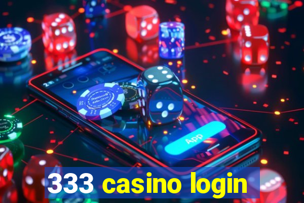 333 casino login