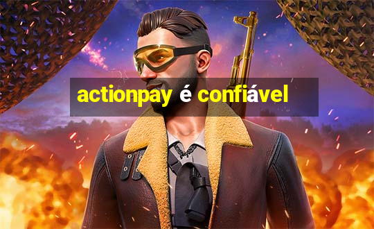 actionpay é confiável