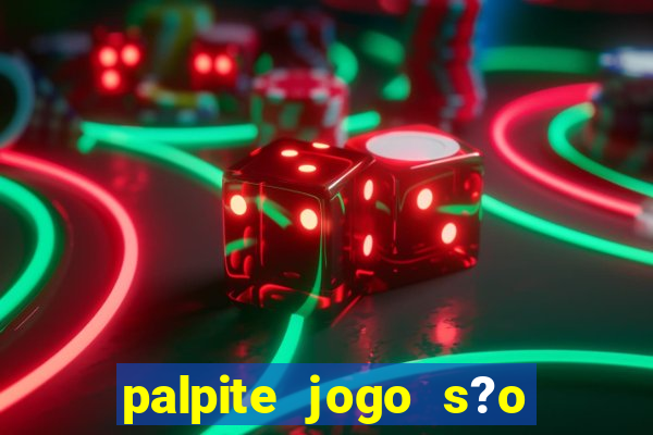 palpite jogo s?o paulo hoje