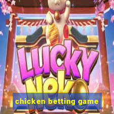 chicken betting game