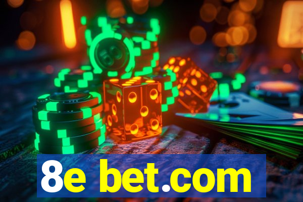 8e bet.com