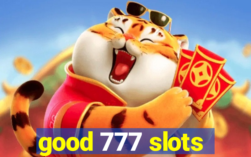 good 777 slots