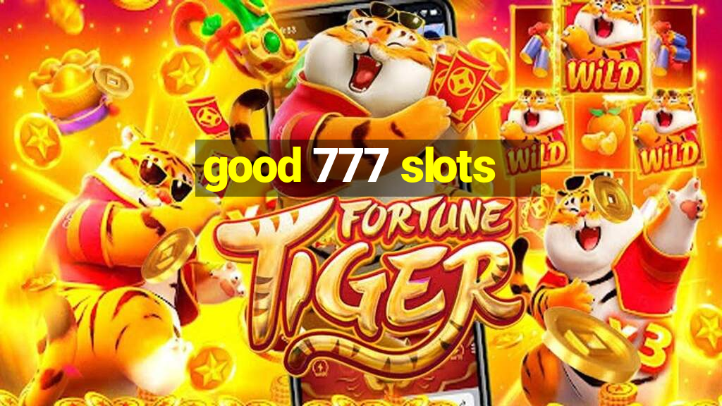 good 777 slots