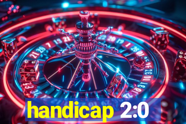 handicap 2:0