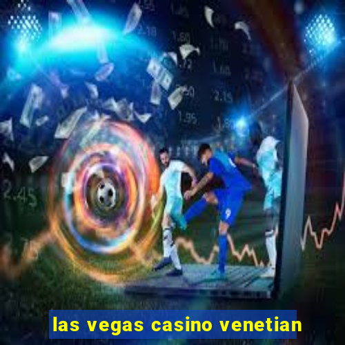 las vegas casino venetian