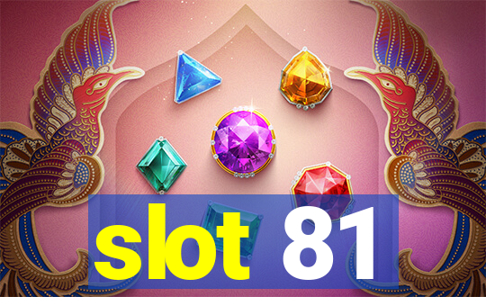 slot 81