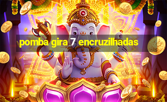 pomba gira 7 encruzilhadas