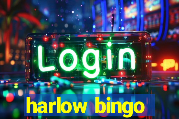 harlow bingo